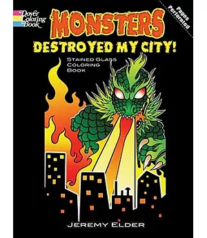 Monsters Destroyed My City! Stained Glass Coloring Book