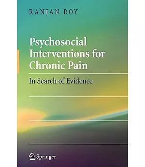 Psychosocial Interventions for Chronic Pain: In Search of Evidence