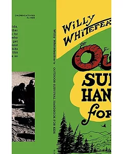 Willy Whitefeather’s Outdoor Survival Handbook for Kids