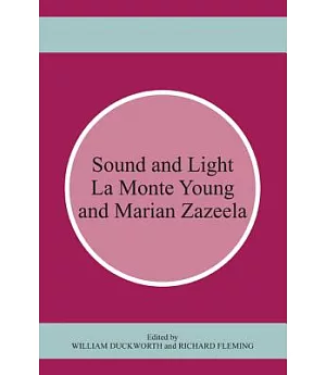 Sound and Light: La Monte Young / Marian Zazeela
