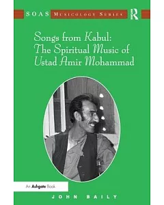 Songs from Kabul: The Spiritual Music of Ustad Amir Mohammad