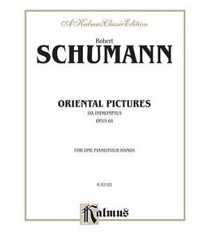 Oriental Pictures: Six Impromptus Opus 66, Kalmus Classic Edition