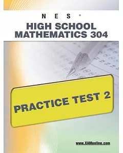 NES High School Mathematics 304 Practice Test 2: Teacher Certification