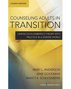 Counseling Adults in Transition: Linking Schlossberg’s Theory With Practice in a Diverse World