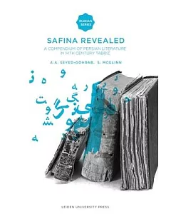 Safina Revealed: A Compendium of Persian Literature in 14th-Century Tabriz