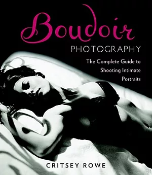 Boudoir Photography: The Complete Guide to Shooting Intimate Portraits