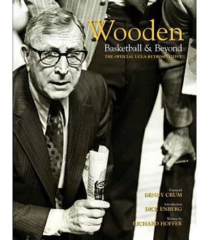 Wooden: Basketball & Beyond: the Official UCLA Retrospective