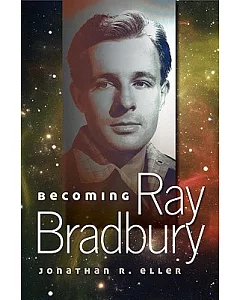 Becoming Ray Bradbury