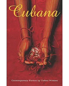 Cubana: Contemporary Fiction by Cuban Women