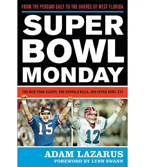 Super Bowl Monday: From the Persian Gulf to the Shores of West Florida: The New York Giants, the Buffalo Bills, and Super Bowl X