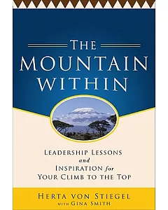The Mountain Within: Leadership Lessons and Inspiration for Your Climb to the Top