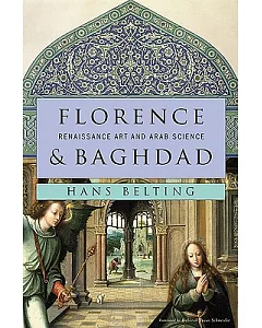 Florence and Baghdad: Renaissance Art and Arab Science