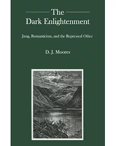 The Dark Enlightenment: Jung, Romanticism, and the Repressed Other