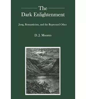 The Dark Enlightenment: Jung, Romanticism, and the Repressed Other
