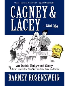 Cagney & Lacey ... and Me:an Inside Holl