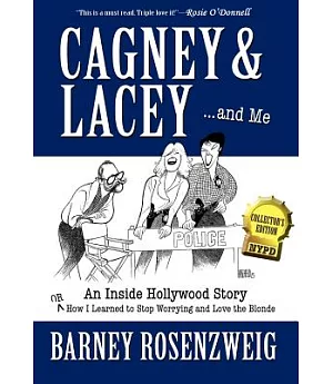 Cagney & Lacey ... and Me:an Inside Holl