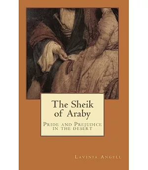 The Sheik of Araby: Pride and Prejudice in the Desert