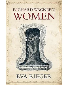 Richard Wagner’s Women