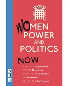 Women, Power and Politics: Now