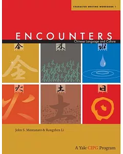 Encounters: Chinese Language and Culture: Character Writing Workbook