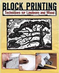 Block Printing: Basic Techniques for Linoleum and Wood