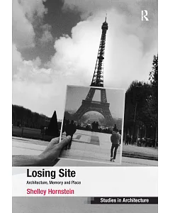 Losing Site: Architecture, Memory and Place
