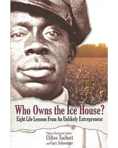Who Owns the Ice House?: Eight Life-lessons from an Unlikely Entrepreneur