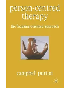 Person-Centred Therapy: The Focusing-Oriented approach