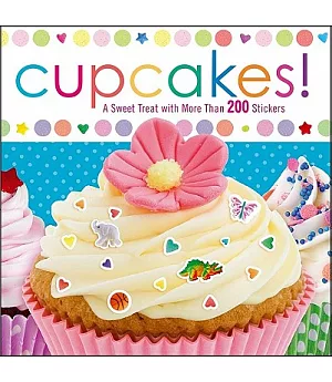 Cupcakes!: A Sweet Treat With More Than 200 Stickers