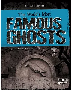 The World’s Most Famous Ghosts