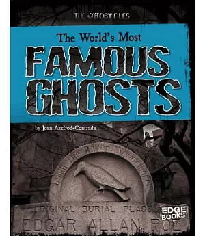 The World’s Most Famous Ghosts