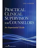 Practical Clinical Supervision for Counselors: An Experiential Guide