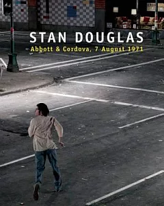 stan Douglas: Abbott & Cordova, 7 August 1971