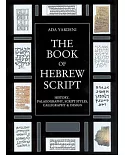 The Book of Hebrew Script: History, Paleaography, Script Styles, Calligraphy & Design