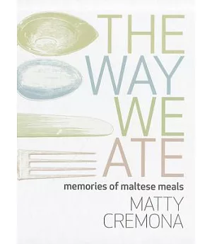 The Way We Ate: Memories of Maltese Meals