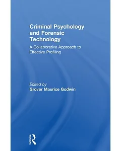 Criminal Psychology and Forensic Technology: A Collaborative Approach to Effective Profiling