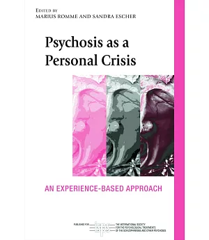 Psychosis As a Personal Crisis: An Experience-Based Approach