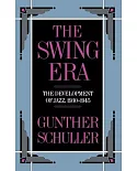 Swing Era: The Development of Jazz 1930-1945