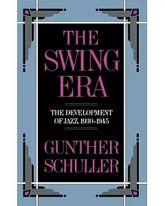 Swing Era: The Development of Jazz 1930-1945