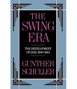 Swing Era: The Development of Jazz 1930-1945