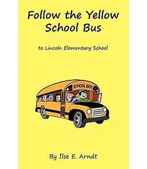 Follow the Yellow School Bus: To Lincoln Elementary School
