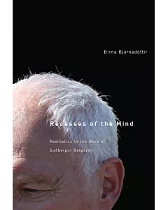 Recesses of the Mind: Aesthetics in the Work of Guobergur Bergsson