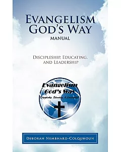 Evangelism God’s Way Manual: Discipleship, Educating, and Leadership