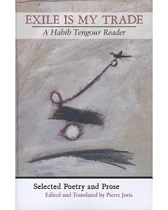 Exile Is My Trade: A Habib tengour Reader