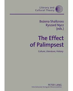 The Effect of Palimpsest: Culture, Literature, History