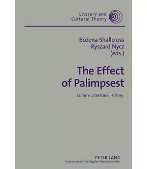 The Effect of Palimpsest: Culture, Literature, History
