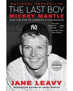 The Last Boy: Mickey Mantle and the End of America’s Childhood