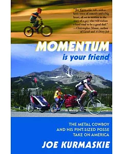Momentum Is Your Friend: The Metal Cowboy and His Pint-Sized Posse Take on America