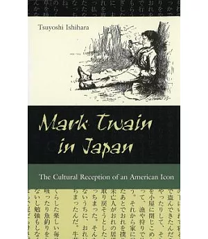 Mark Twain in Japan: The Cultural Reception of an American Icon