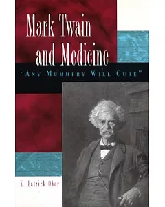 Mark Twain and Medicine: Any Mummery Will Cure